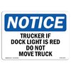 Signmission OSHA, 18" Width, Alum, 18" W, 24" L, Landscape, Trucker If Dock Light Is Red Do Not Move Truck Sign OS-NS-A-1824-L-18743